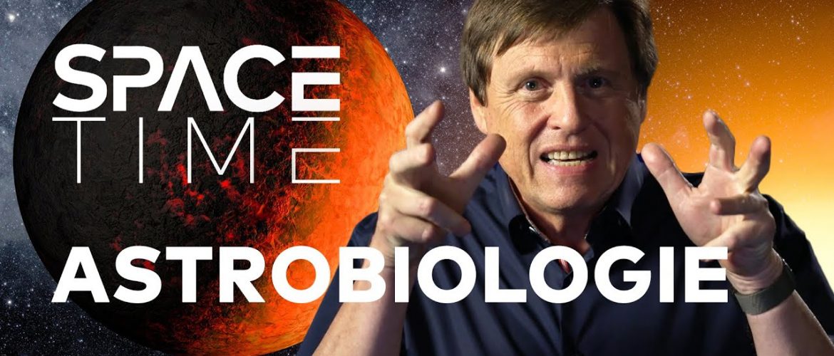 ASTROBIOLOGIE – Suche nach Leben im All | SPACETIME Doku