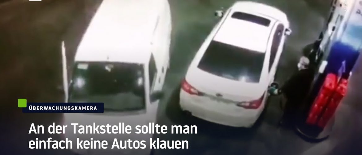 An der Tankstelle sollte man einfach keine Autos klauen