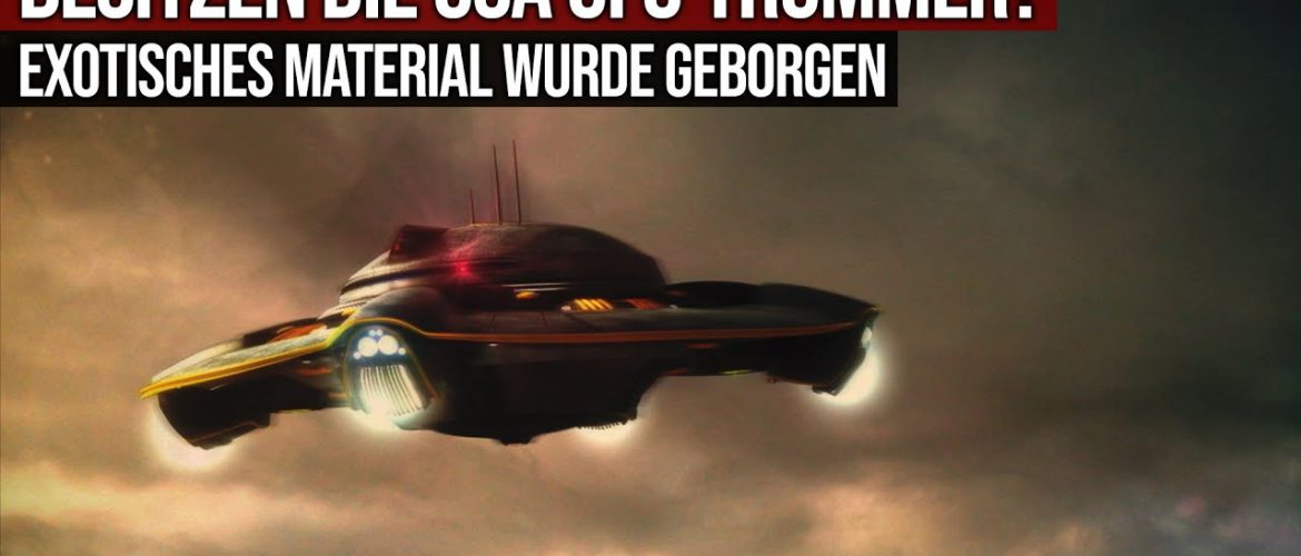 Besitzen die USA UFO Trümmer? – Exotisches Material wurde angeblich geborgen