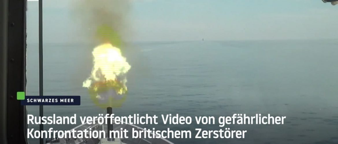 Russland veröffentlicht Video von gefährlicher Konfrontation mit britischem Zerstörer