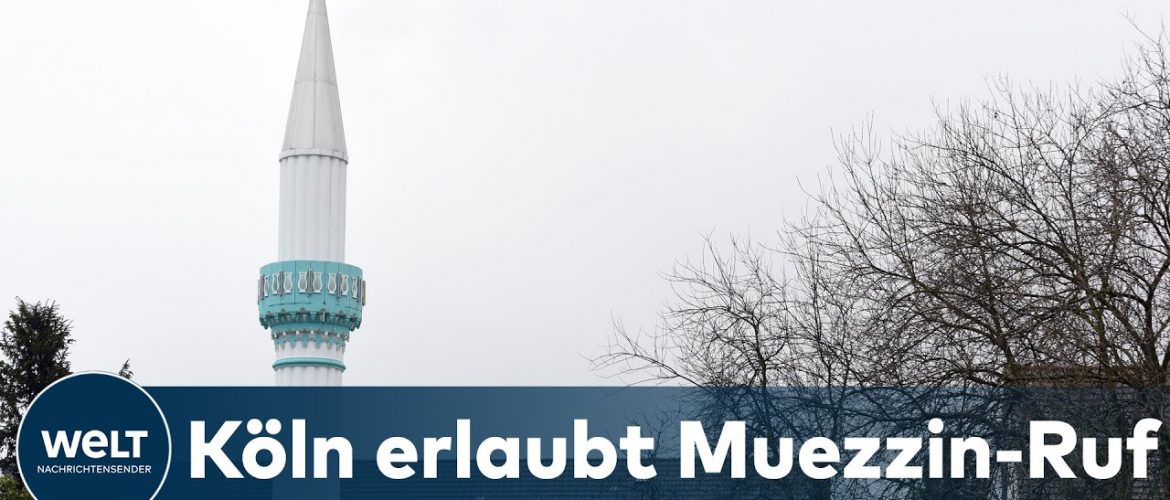 AKZEPTANZ DER RELIGION: Modellprojekt in Köln erlaubt muslimischen Gebetsruf zunächst für zwei Jahre