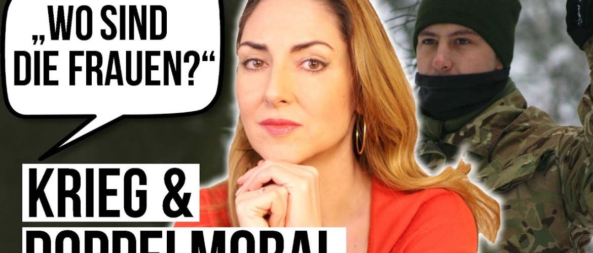 Krieg & die toxische Doppelmoral der Feministen