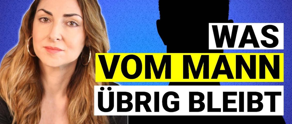 Was vom MANN übrig bleibt („Das missachtete Geschlecht“)