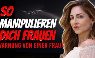 So manipulieren dich Frauen (OHNE,  DASS DU ES MERKST)